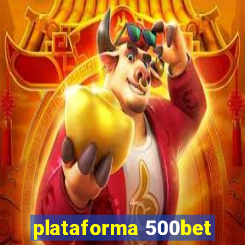 plataforma 500bet